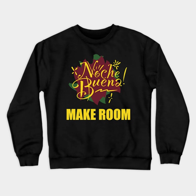 Noche Buena - Make Room Crewneck Sweatshirt by SeveralDavids